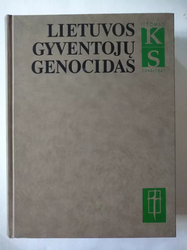 Lietuvos gyventojų genocidas (2 tomas, II knyga) - Autorių Kolektyvas, knyga