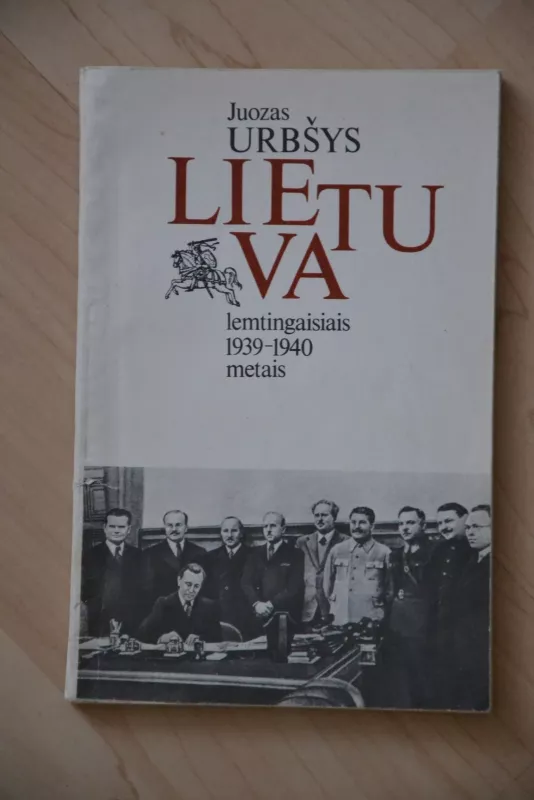 Lietuva lemtingaisiais 1939-1940 metais - Juozas Urbšys, knyga 4