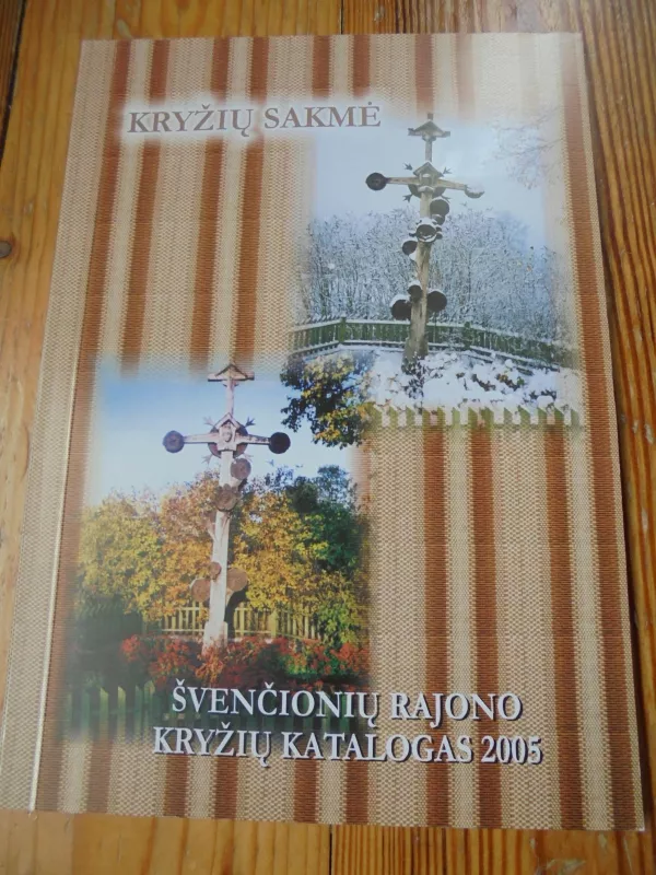 Kryžių sakmė, Švenčionių rajono kryžių katalogas - Viktorija Lapėnienė, knyga 5
