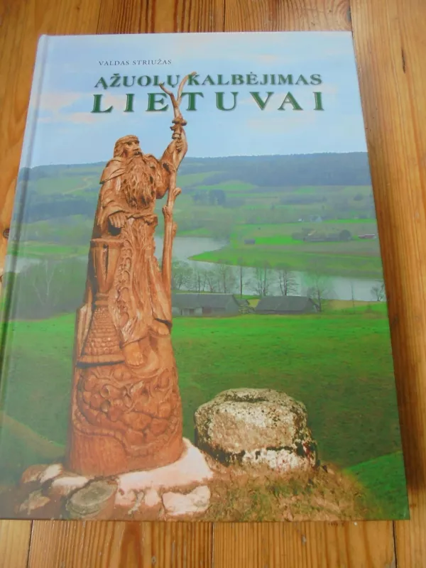 Ąžuolų kalbėjimas Lietuvai - Valdas Striužas, knyga 3