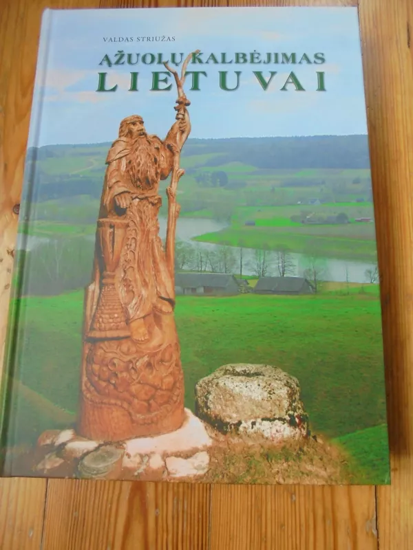 Ąžuolų kalbėjimas Lietuvai - Valdas Striužas, knyga 2