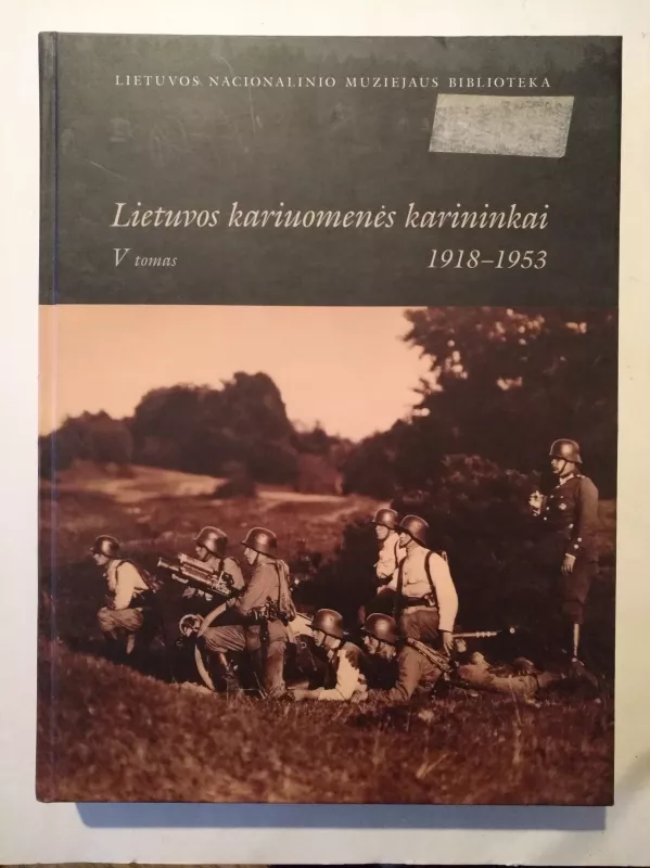 Lietuvos kariuomenės karininkai 1918-1953. V tomas. - Autorių Kolektyvas, knyga