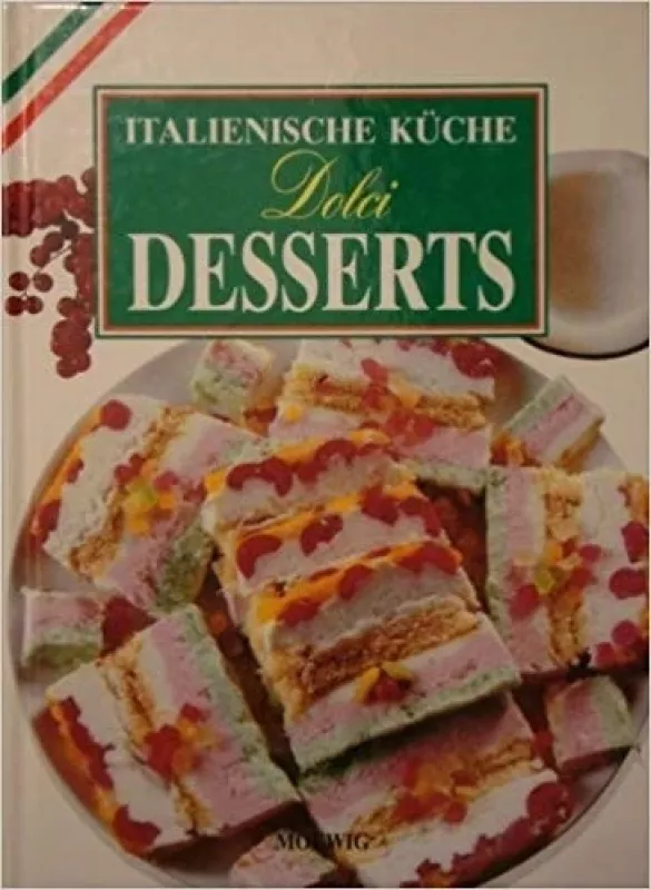 Italienische Küche. Dolci / Desserts - Autorių Kolektyvas, knyga