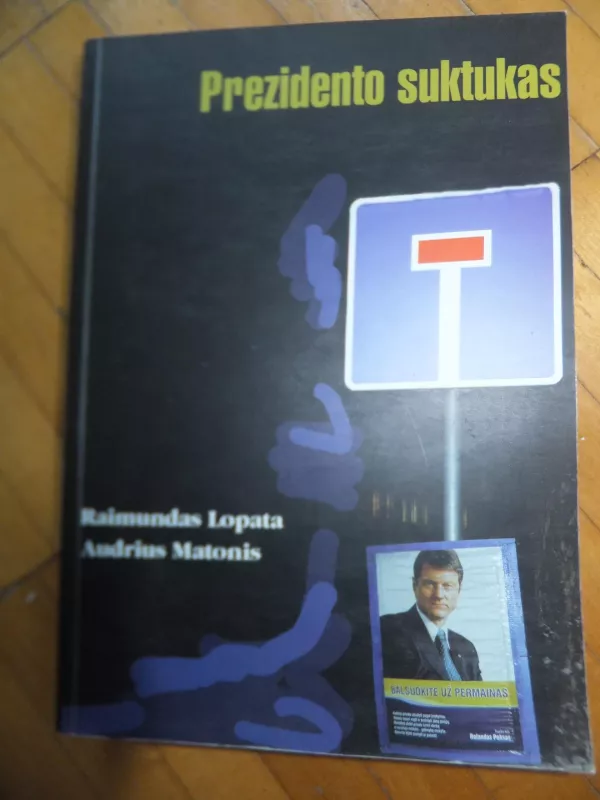 Prezidento suktukas - Raimundas Lopata, knyga 2
