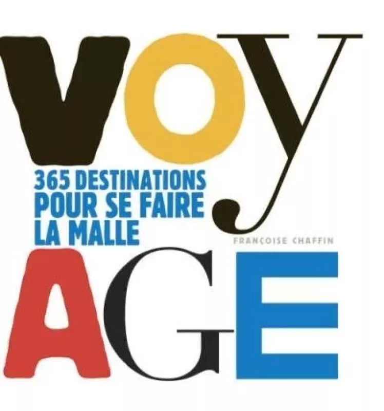 Voyage 365 destinations pour se faire la malle - Francoise Chaffin, knyga