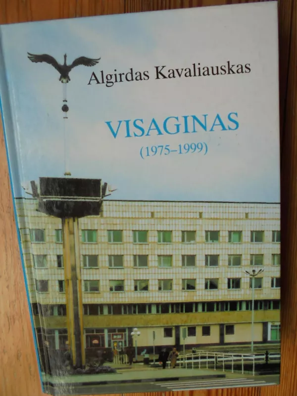 Visaginas (1975-1999) - Algirdas Kavaliauskas, knyga 2