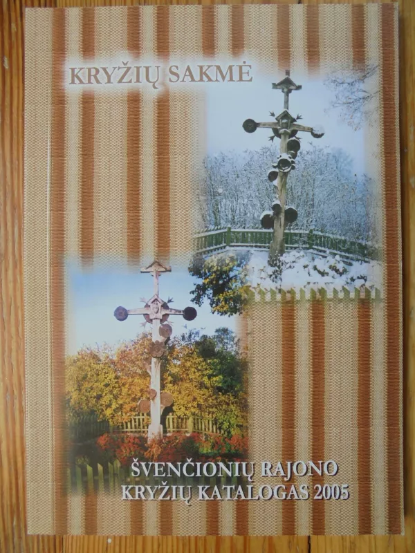 Kryžių sakmė, Švenčionių rajono kryžių katalogas - Viktorija Lapėnienė, knyga 3