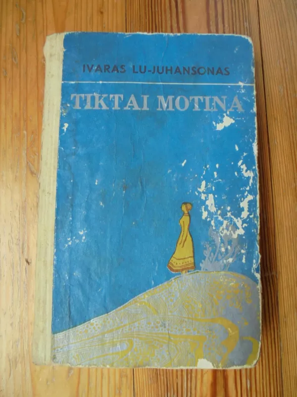 Tiktai motina - Ivaras Lu-Juhansonas, knyga 3