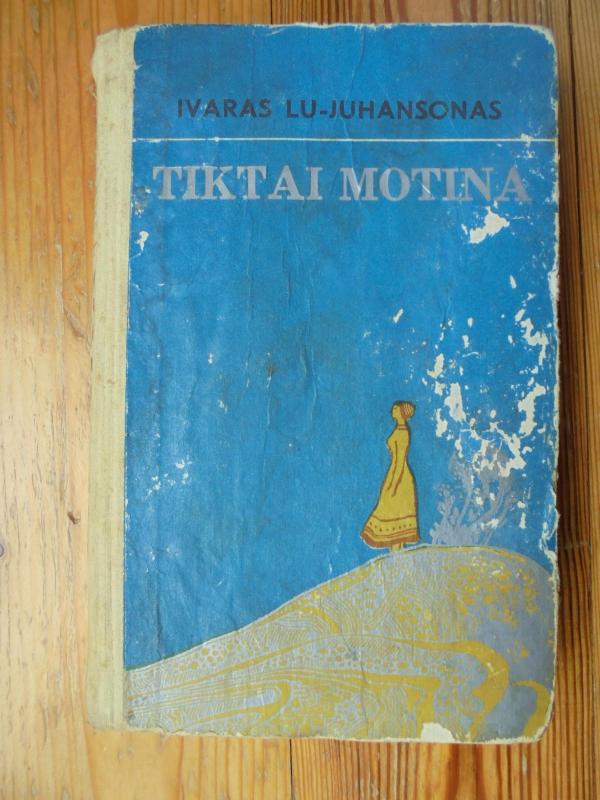 Tiktai motina - Ivaras Lu-Juhansonas, knyga 2