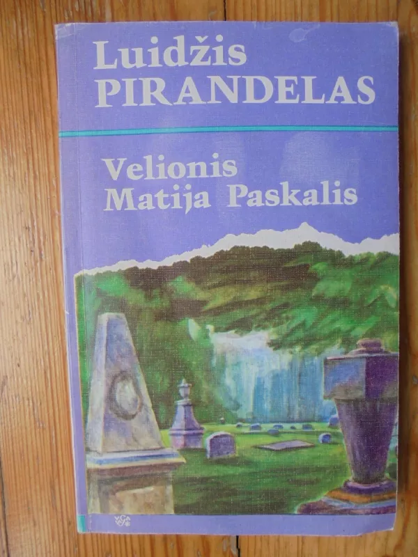 Velionis Matija Paskalis - Luidžis Pirandelas, knyga 2