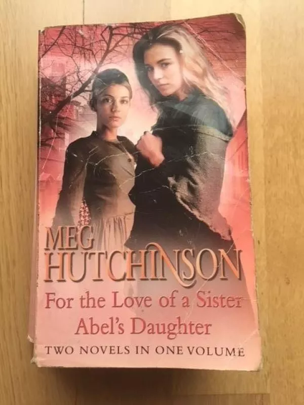 For the Love of a Sister. Abel's Daughter - Meg Hutchinson, knyga