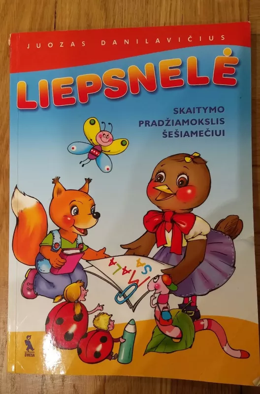 Liepsnelė: skaitymo pradžiamokslis šešiamečiui - Juozas Danilavičius, knyga
