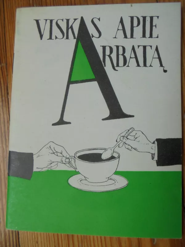 Viskas apie arbatą - Autorių Kolektyvas, knyga 3