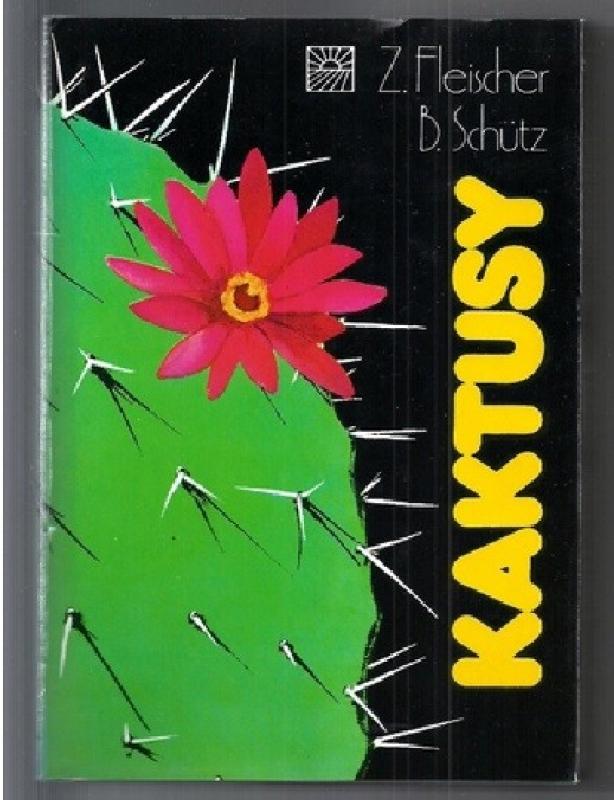 Fleischer Schütz Kaktusy - Bohumil Schütz, knyga 3