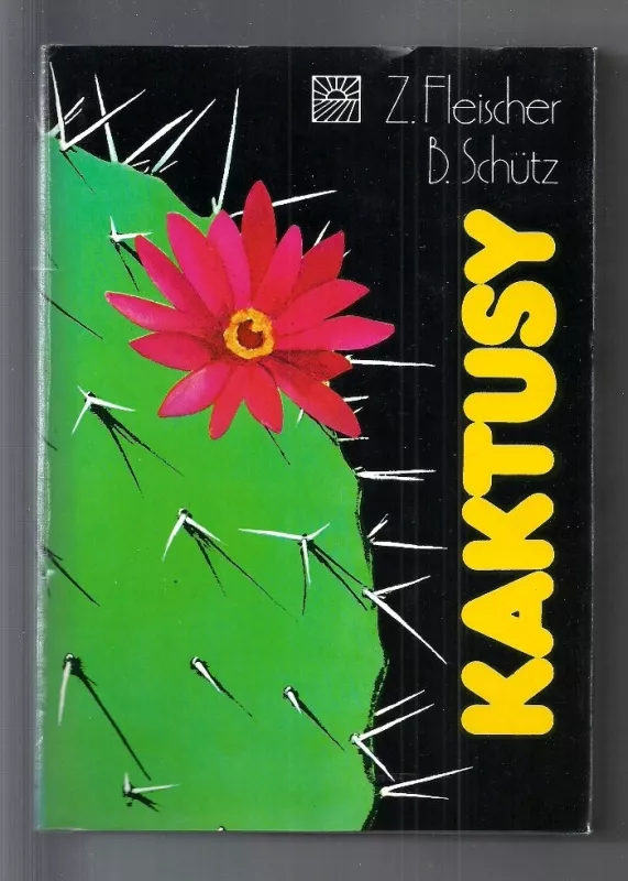 Fleischer Schütz Kaktusy - Bohumil Schütz, knyga 2