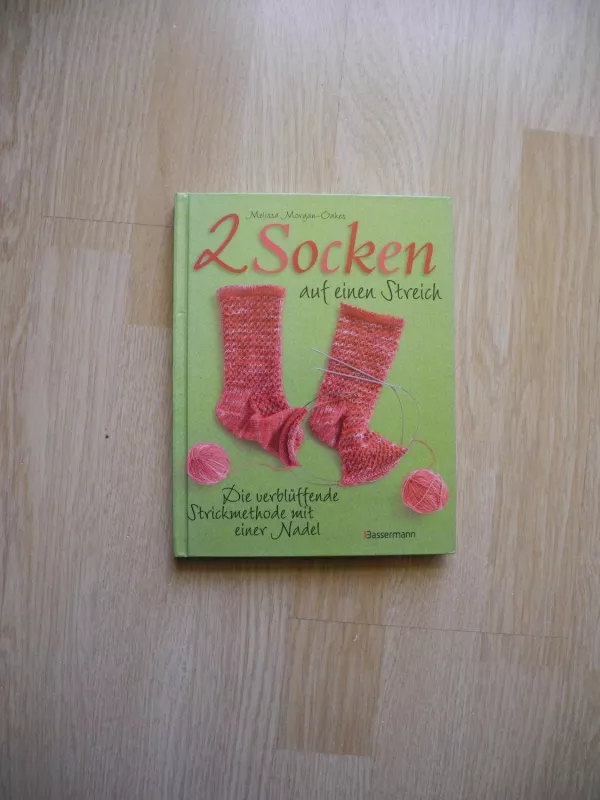 2 Socken auf einen Streich: Die verblüffende Strickmethode mit einer Nadel - Melissa Morgan-Oakes, knyga 6