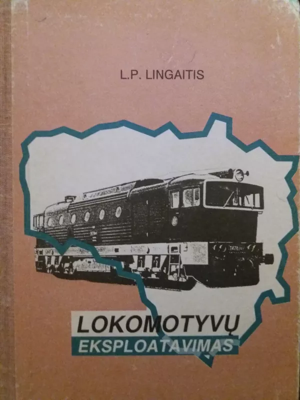 Lokomotyvų eksploatavimas - L. P. Lingaitis, knyga