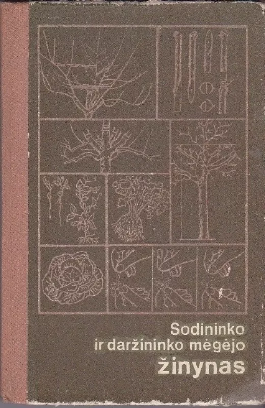 SODININKO IR DARŽININKO MĖGĖJO ŽINYNAS - Autorių Kolektyvas, knyga