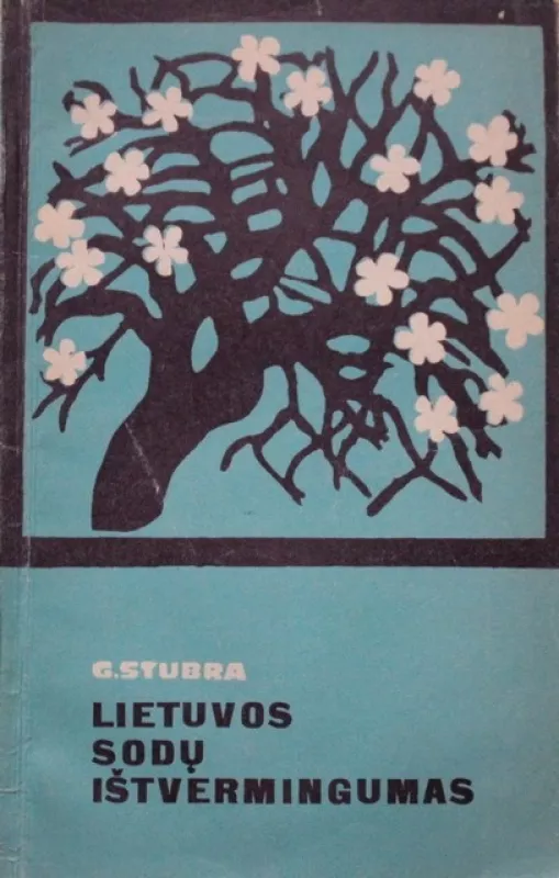 Lietuvos sodų ištvermingumas - G. Stubra, knyga