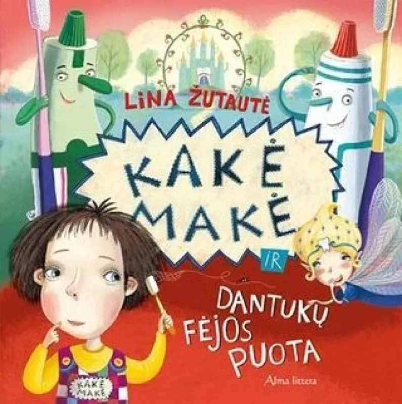 Kakė Makė ir dantukų fėjos puota - Lina Žutautė, knyga