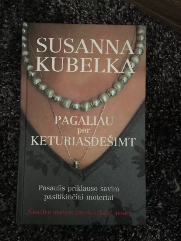 Pagaliau per keturiasdešimt - Kubelka Susana, knyga