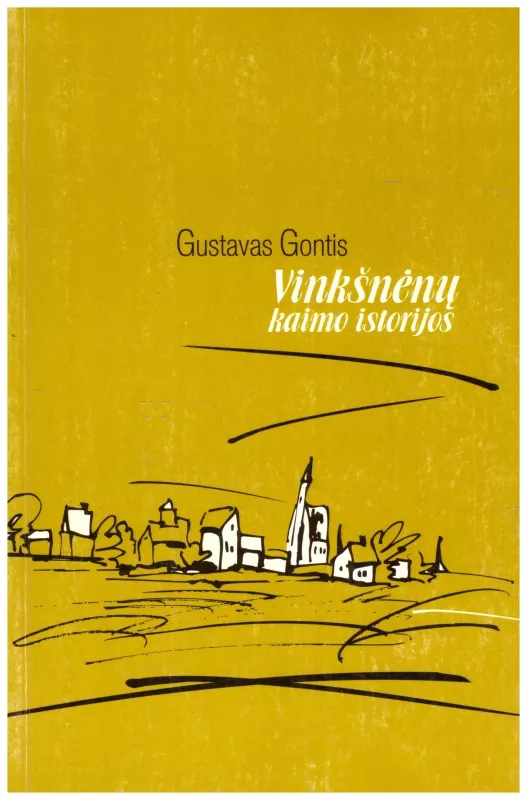 Vinkšnėnų kaimo istorijos - Gustavas Gontis, knyga