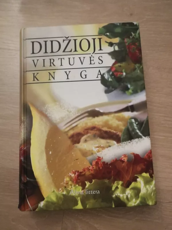 Didžioji virtuvės knyga - Autorių Kolektyvas, knyga