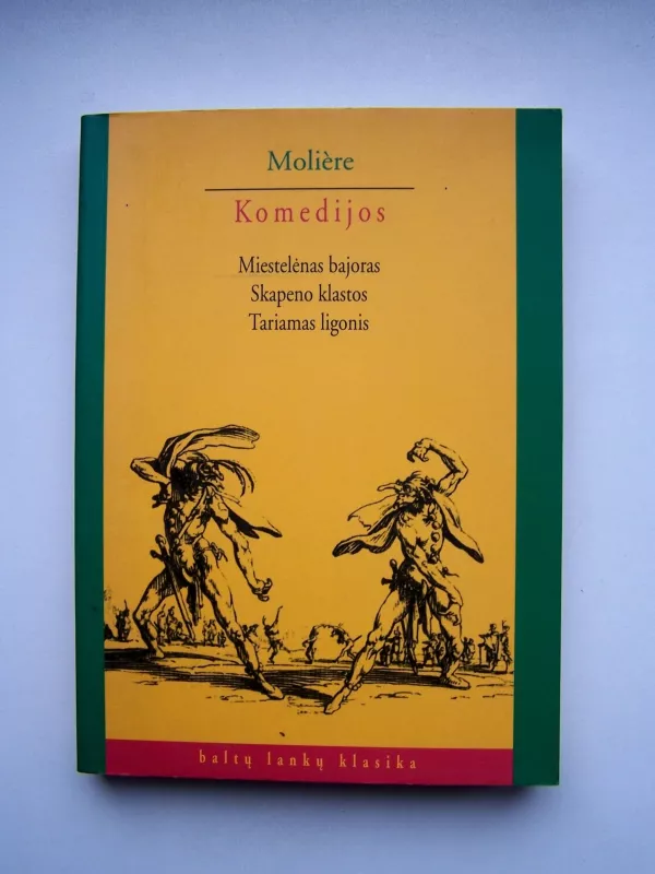 Komedijos: Miestelėnas bajoras. Skapeno klastos. Tariamas ligonis - Autorių Kolektyvas, knyga