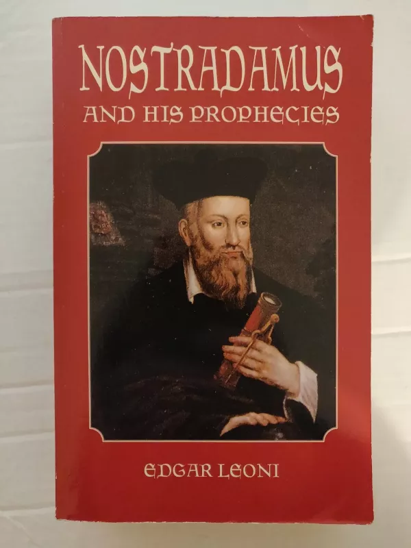 Nostradamus and his prophecies - Edgar Leoni, knyga