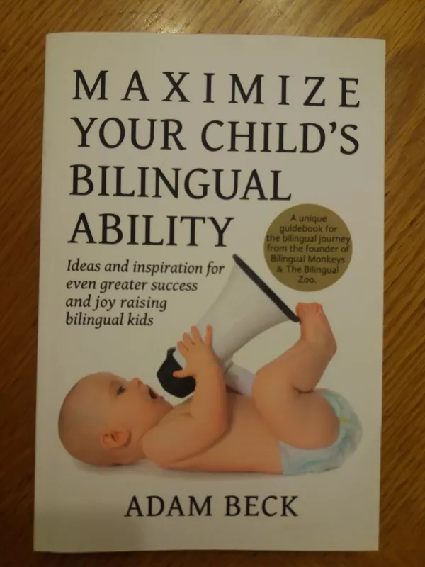 Maximize your child's bilingual ability - Adam Beck, knyga