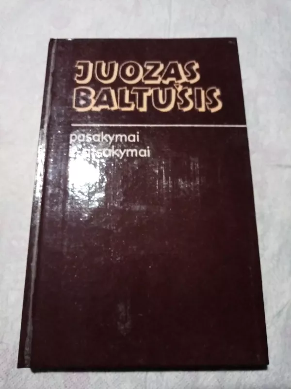 Pasakymas ir atsakymai - Juozas Baltušis, knyga