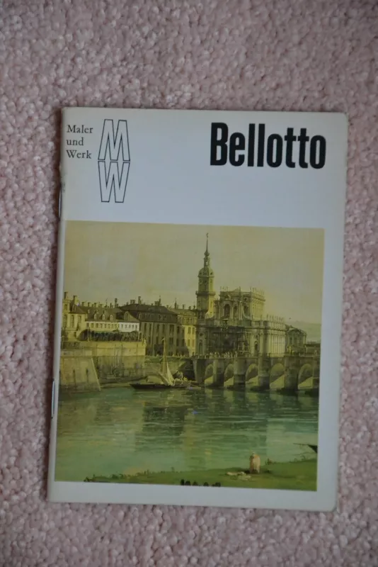 Bellotto - Maler und Werk, knyga