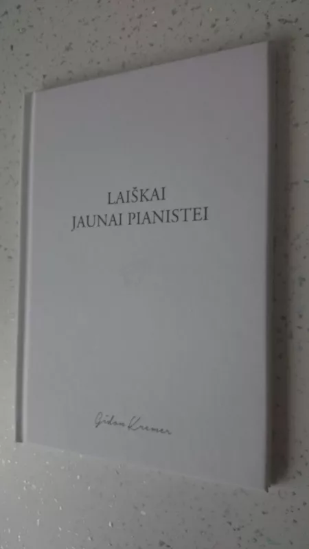 Laiškai jaunai pianistei - Gidon Kremer, knyga