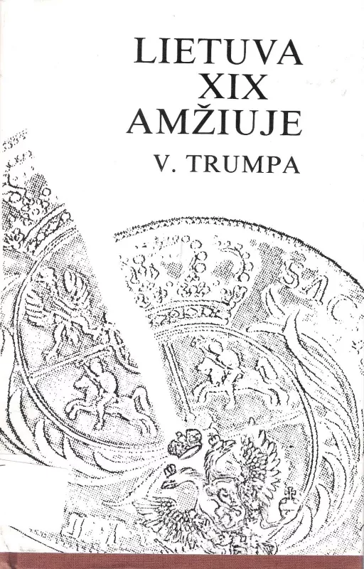 Lietuva XIX amžiuje - V. Trumpa, knyga