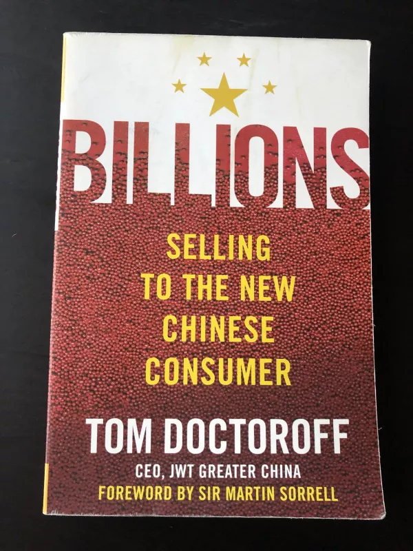 Billions: Selling to the New Chinese Consumer - Tom Doctoroff, knyga 2