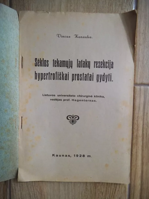 Sėklos tekamųjų latakų rezekcija hypertrofiškai prostatai gydyti - Vincas Kanauka, knyga 4