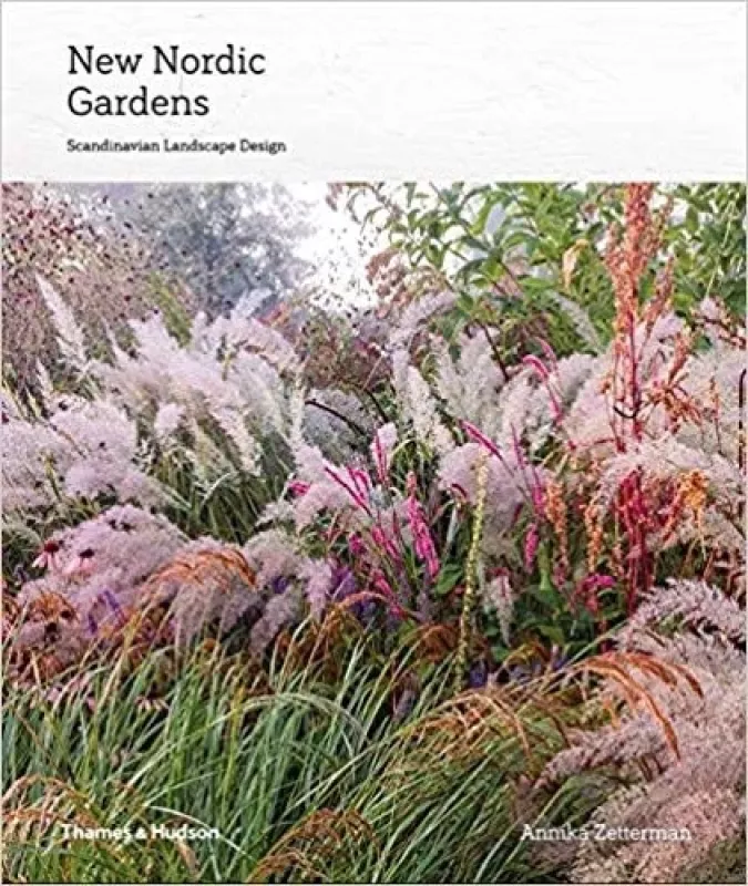 New Nordic Gardens: Skandinavian Landscape Design - Annika Zetterman, knyga
