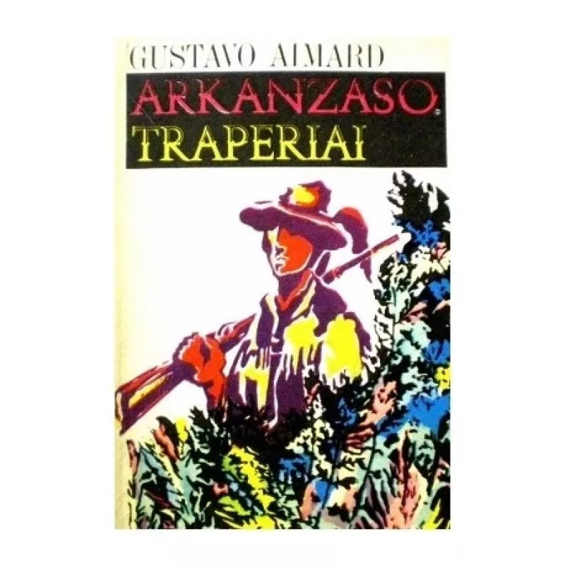 Arkanzaso traperiai - Gustavo Aimard, knyga