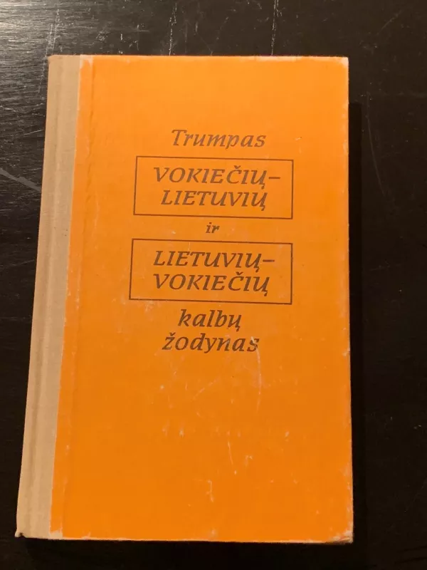 Trumpas Vokiečių - Lietuvių ir Lietuvių - Vokiečių žodynas - A. Kareckaitė, ir kiti , knyga