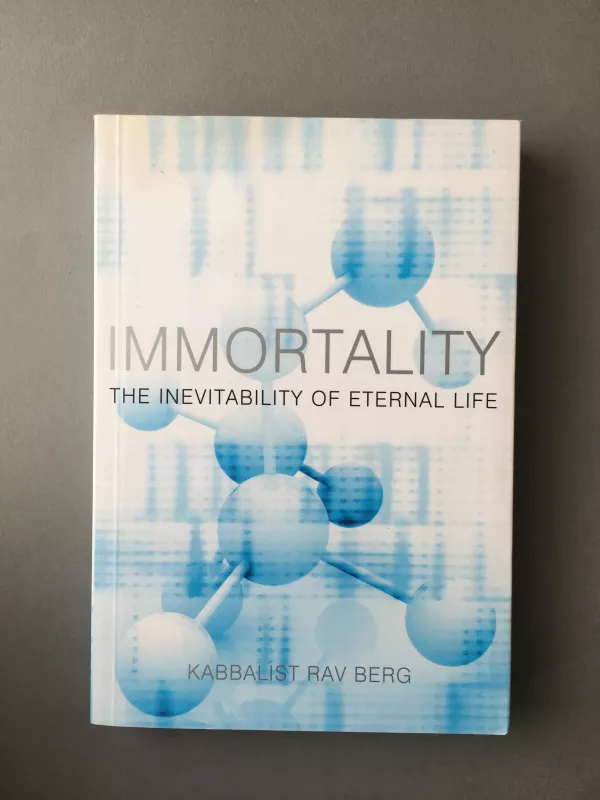 Immortality the inevitability of eternal life - Philip S. Berg, knyga