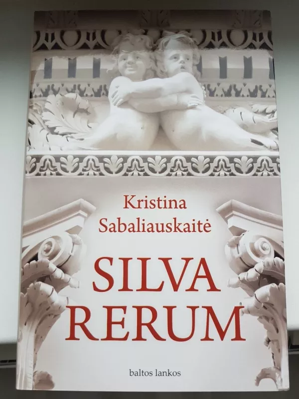 SILVA RERUM - Sabaliauskaitė Kristina, knyga