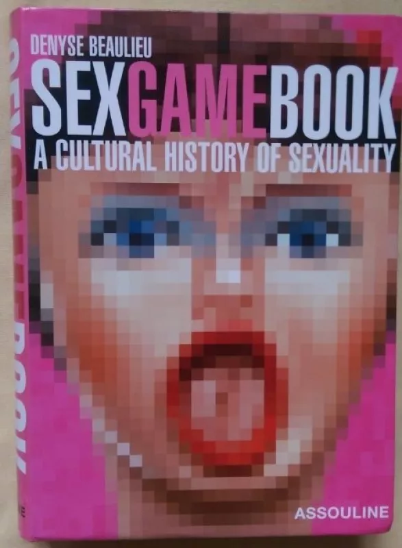 Sex Game Book - Denyse Beaulifu, knyga