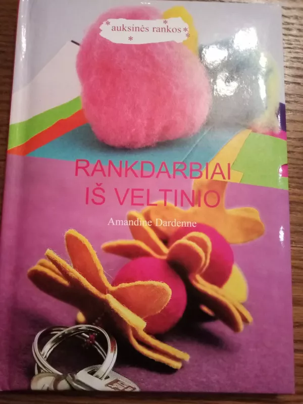 Rankdarbiai iš veltinio - Amandine Dardenne, knyga 2