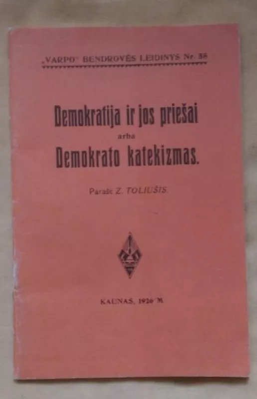 Demokratija ir jos priešai arba Demokrato katekizmas - Zigmas Toliušis, knyga 3