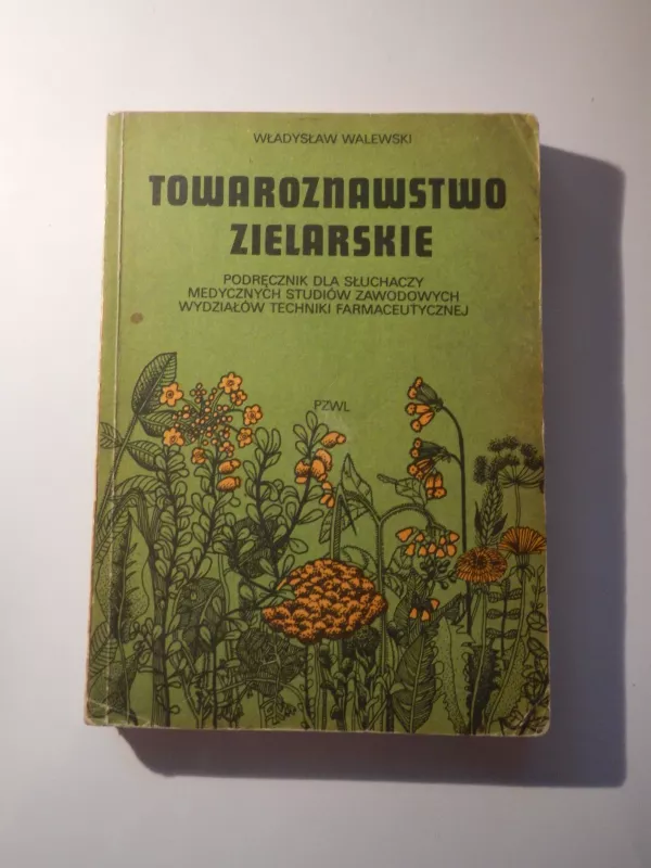 TOWAROZNAWSTWO ZIELARSKIE - Władysław Walewski, knyga