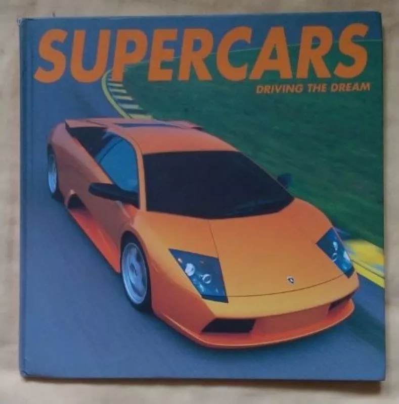 Supercars. Driving the dream - Autorių Kolektyvas, knyga 3