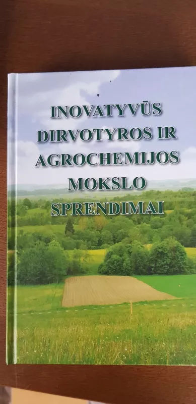 Inovatyvūs dirvotyros ir agrochemijos mokslo sprendimai - Gediminas Staugaitis, knyga