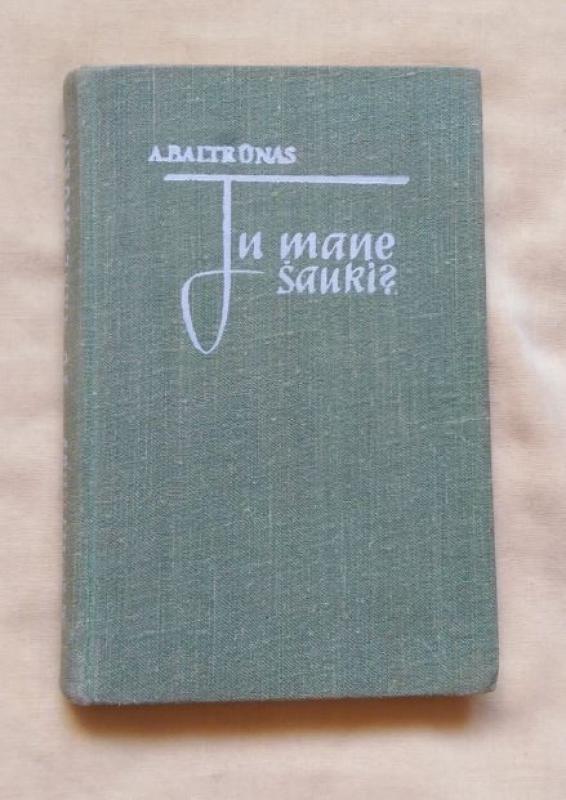Tu mane šauki? - A. Baltrūnas, knyga 2
