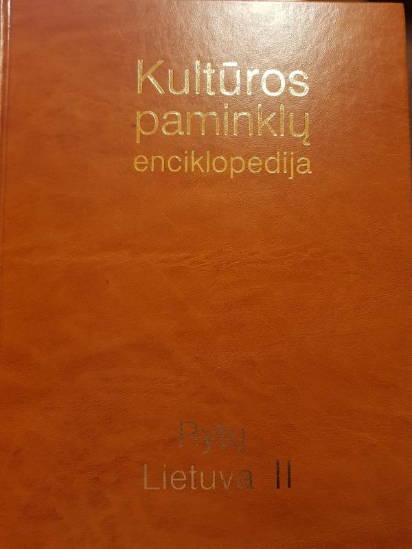 Kultūros paminklų enciklopedija. Rytų Lietuva (2 tomai) - Algis Bliujus, Birutė  Juodienė, Vilija  Kneitienė, ir kt. , knyga 3
