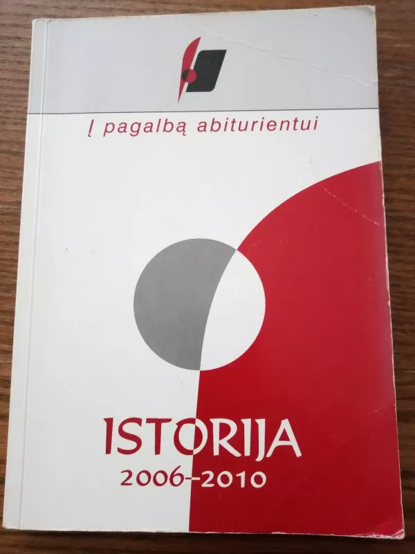 Į pagalbą abiturientui / ISTORIJA 2006-2010 - Autorių Kolektyvas, knyga 4